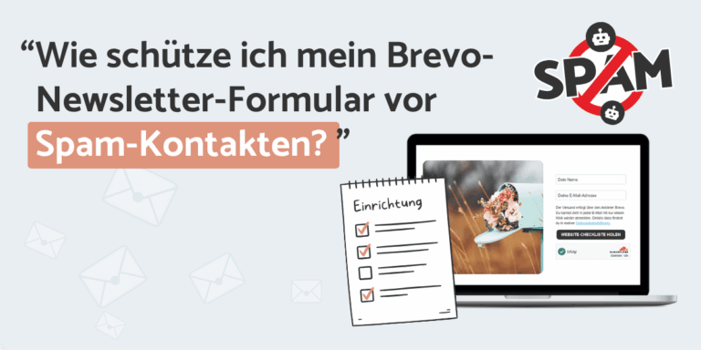Im Text wird gefragt, wie man ein Brevo-Newsletter-Formular vor Spam-Kontakten schützen kann. Die Abbildung zeigt einen Laptop mit einem Anmeldeformular, einer Checkliste und dem Wort „SPAM“ mit einem Verbotszeichen.