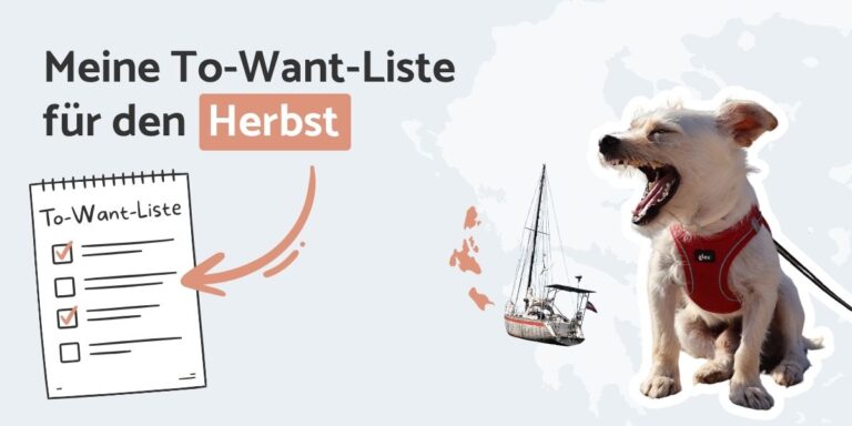 Ein kleiner Hund in einem roten Geschirr gähnt neben einer Abbildung einer Checkliste, eines Segelboots und des Textes: „Meine To-Want-Liste für den Herbst“.