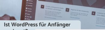 Ist WordPress für Anfänger geeignet?