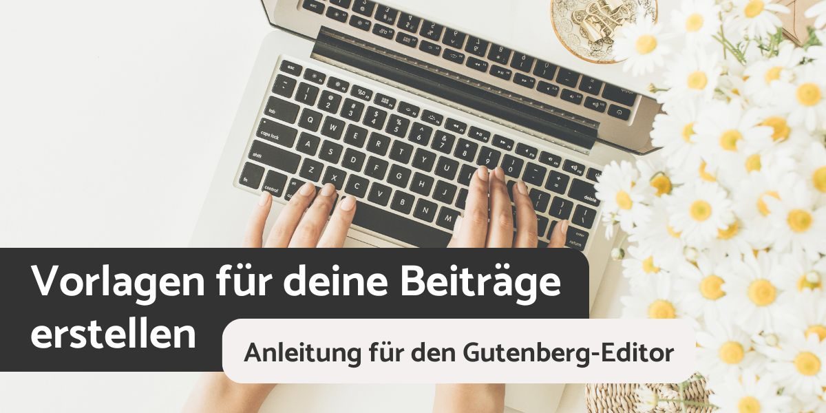 Anleitung-Gutenberg-Vorlagen-erstellen